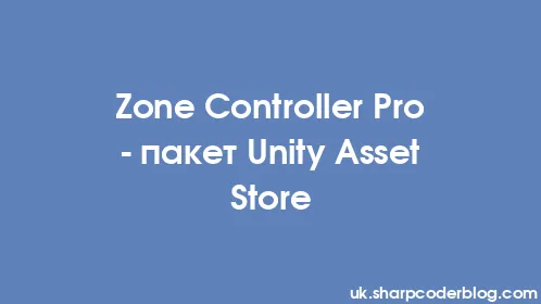 Zone Controller Pro - пакет Unity Asset Store - Thumbnail